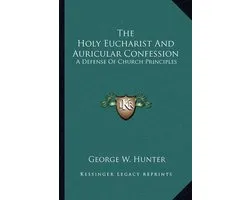 The Holy Eucharist and Auricular Confession