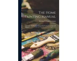 The Home Painting Manual