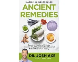 Ancient Remedies Secrets to Healing with Herbs, Essential Oils, Cbd, and the Most Powerful Natural Medicine in History