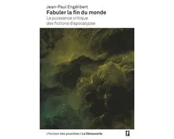 L'horizon des possibles - Fabuler la fin du monde