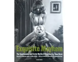 Exquisite Mayhem - The Spectacular and Erotic World of Wrestling