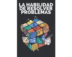 La Habilidad de Resolver Problemas