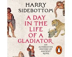 A Day in the Life of a Gladiator