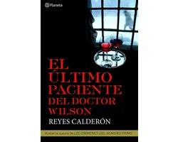 Autores Españoles e Iberoamericanos - El último paciente del doctor Wilson