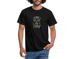 Bird Watching | Sorry Dat Ik Te Laat Ben Ik Zag Een Vogel T-Shirt Heren