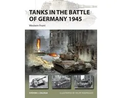 New Vanguard 302 - Tanks in the Battle of Germany 1945